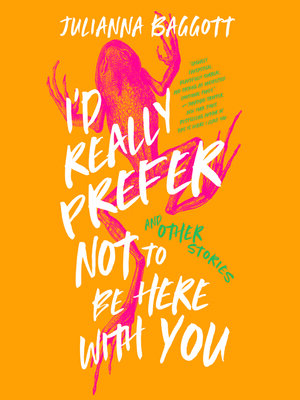 cover image of I'd Really Prefer Not to Be Here with You, and Other Stories